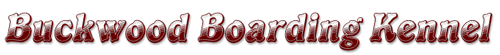 Buckwood Boarding Kennel